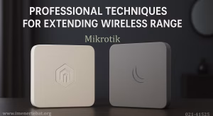 در این تصویر افزایش برد وایرلس با تنظیمات پیشرفته رادیو میکروتیک و 2 نمونه از رادیو میکروتیک را مشاهده می کنید